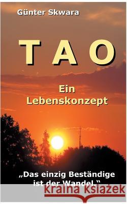 Tao: Ein Lebenskonzept Skwara, Günter 9783752813197 Books on Demand - książka