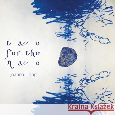 Tao for the Nao Joanna Long 9781543769388 Partridge Publishing Singapore - książka