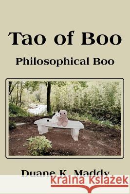 Tao of Boo: Philosophical Boo Maddy, Duane K. 9780595277513 iUniverse - książka