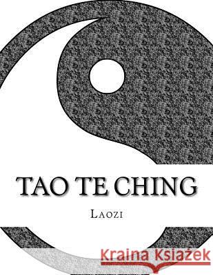 Tao Te Ching Laozi                                    James Legge 9781977523877 Createspace Independent Publishing Platform - książka