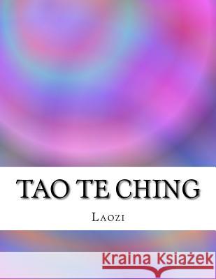Tao Te Ching Laozi                                    James Legge 9781977834812 Createspace Independent Publishing Platform - książka
