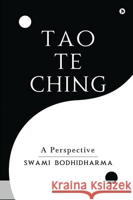 Tao Te Ching: A Perspective Swami Bodhidharma 9781638066972 Notion Press - książka