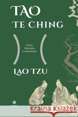 Tao Te Ching - edici?n ilustrada, comentada y anotada Jos? Marcelo Caballero Lao Tzu 9786316559401 Pampia Grupo Editor - książka
