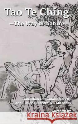 Tao Te Ching-The Way of Nature Richard W J Michaelis, Jian Sun 9798835125272 Independently Published - książka