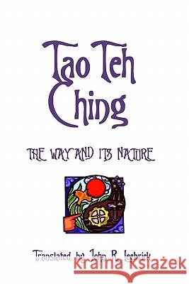 Tao Teh Ching: The Way and Its Nature: Translated by John R. Leebrick Lao Tse 9781885570383 Sufi George Books - książka