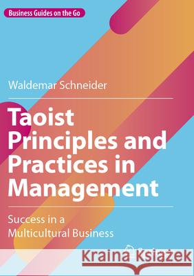 Taoist Principles and Practices in Management Waldemar Schneider 9783031311789 Springer Nature Switzerland - książka