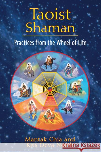 Taoist Shaman: Practices from the Wheel of Life Chia, Mantak 9781594773655 Destiny Books - książka