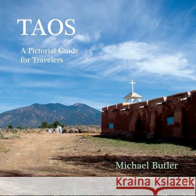 Taos: A Pictorial Guide for Travelers Michael Butler 9781632932648 Sunstone Press - książka