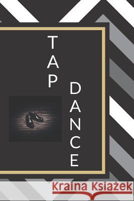 Tap Dance Sunflower Design Publishing 9781797838663 Independently Published - książka