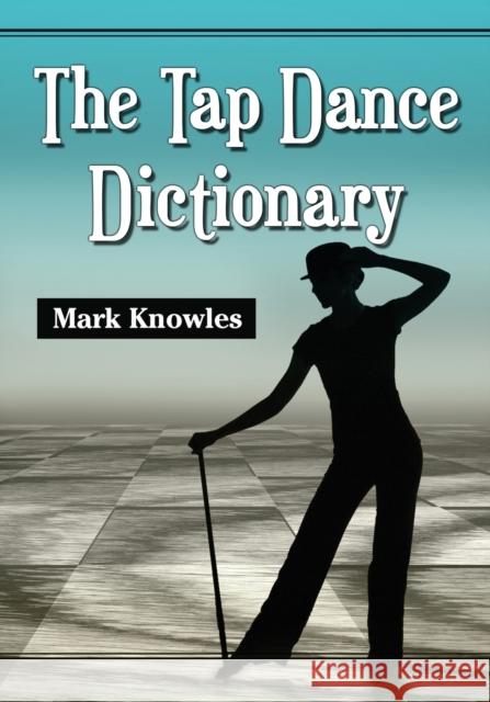 Tap Dance Dictionary Knowles, Mark 9780786471645  - książka