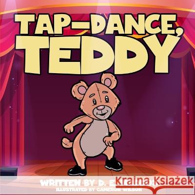 Tap-Dance, Teddy Cameron T. Wilson D. E. Maddox 9781959543190 Bk Royston Publishing - książka