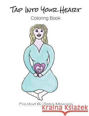 Tap into your Heart Coloring Book Monaco, Petra 9781547215911 Createspace Independent Publishing Platform - książka