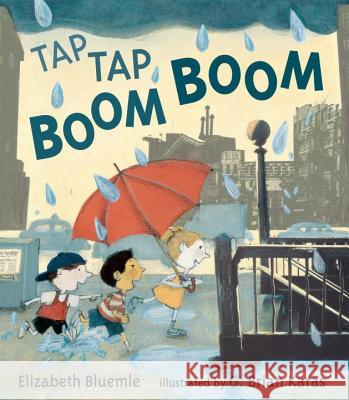Tap Tap Boom Boom Elizabeth Bluemle G. Brian Karas 9780763656966 Candlewick Press (MA) - książka
