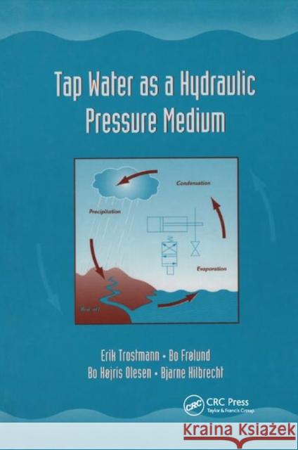 Tap Water as a Hydraulic Pressure Medium Erik Trostmann 9780367397906 CRC Press - książka