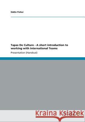 Tapas De Culture - A short introduction to working with International Teams Eddie Fisher 9783656206934 Grin Verlag - książka