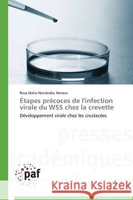 Étapes Précoces de l'Infection Virale Du Wss Chez La Crevette Herrera-R 9783838172828 Presses Academiques Francophones - książka