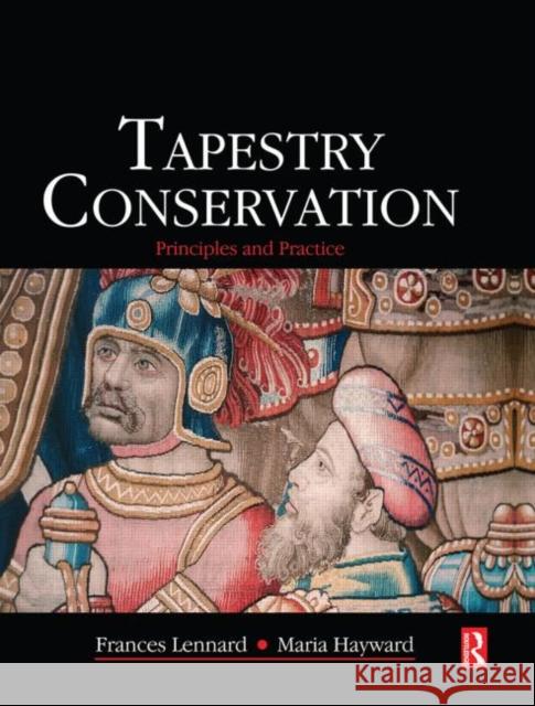 Tapestry Conservation: Principles and Practice Frances Lennard Maria Hayward 9780750661843 Butterworth-Heinemann - książka