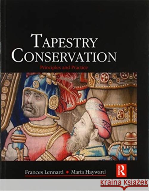 Tapestry Conservation: Principles and Practice: Principles and Practice Lennard, Frances 9780367606343 Routledge - książka