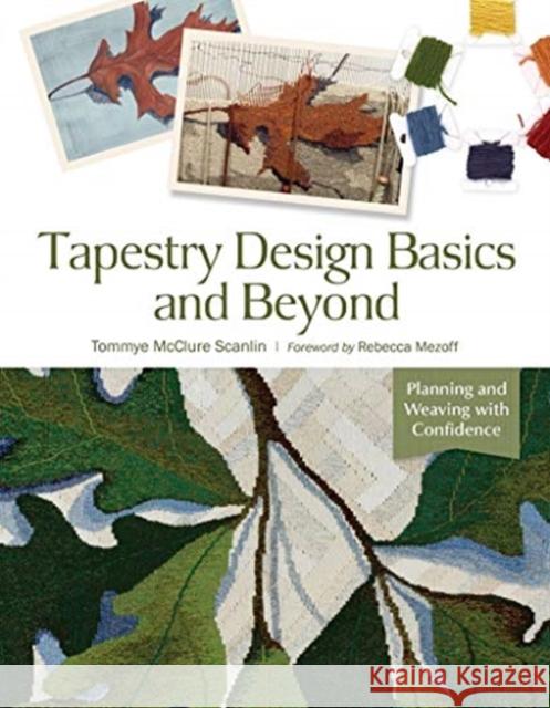 Tapestry Design Basics and Beyond: Planning and Weaving with Confidence Tommye McClur Rebecca Mezoff 9780764361562 Schiffer Publishing Ltd - książka