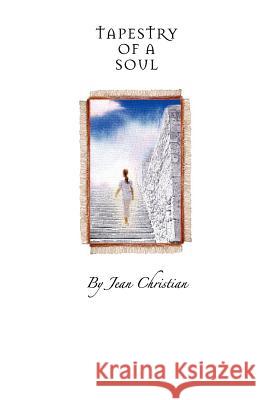 Tapestry Of A Soul Christian, Jean S. 9781470014957 Createspace - książka