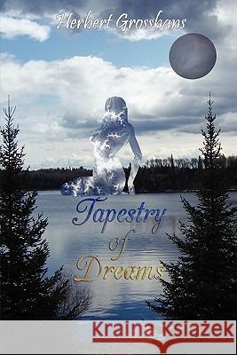 Tapestry of Dreams Herbert Grosshans 9781612350226 Melange Books, LLC - książka
