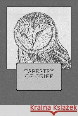 Tapestry of Grief Ruth Ann Allaire 9781536959314 Createspace Independent Publishing Platform - książka