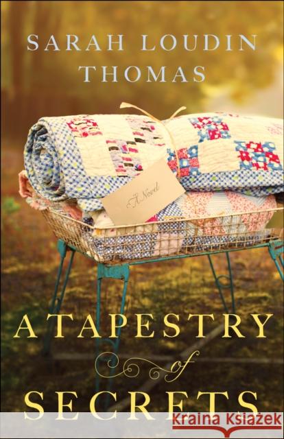 Tapestry of Secrets Thomas, Sarah Loudin 9780764212277 Bethany House Publishers - książka