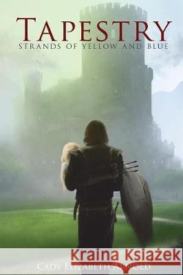Tapestry: Strands of Yellow and Blue Cady E Arnold 9781939739575 Piscataqua Press - książka