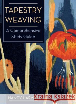 Tapestry Weaving: A Comprehensive Study Guide Nancy Harvey 9781626540934 Echo Point Books & Media - książka