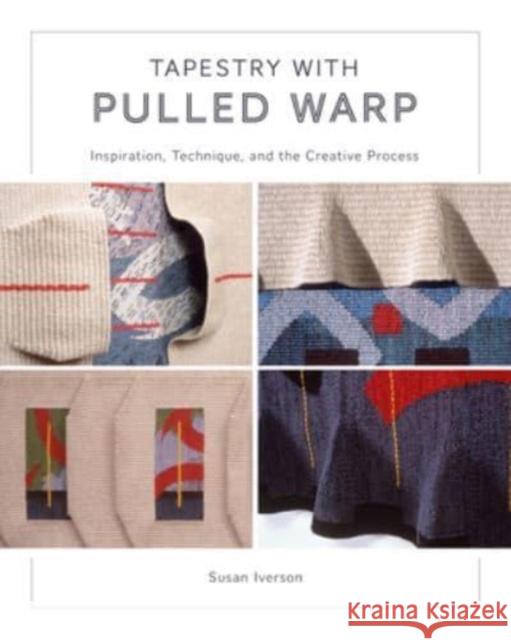 Tapestry with Pulled Warp Susan Iverson 9780764367601 Schiffer Publishing Ltd - książka