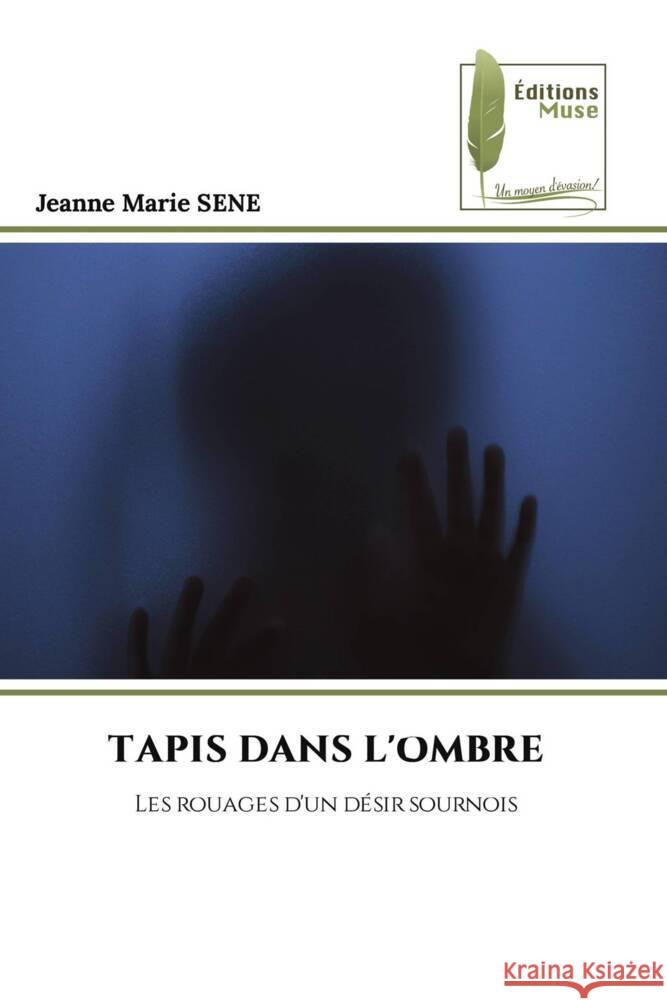 Tapis Dans l'Ombre Jeanne Marie Sene 9786204971322 Editions Muse - książka