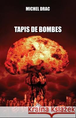 Tapis de bombes: Nouvelle édition Michel Drac 9781913057725 Le Retour Aux Sources - książka