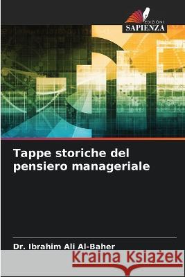 Tappe storiche del pensiero manageriale Dr Ibrahim Ali Al-Baher 9786205399491 Edizioni Sapienza - książka