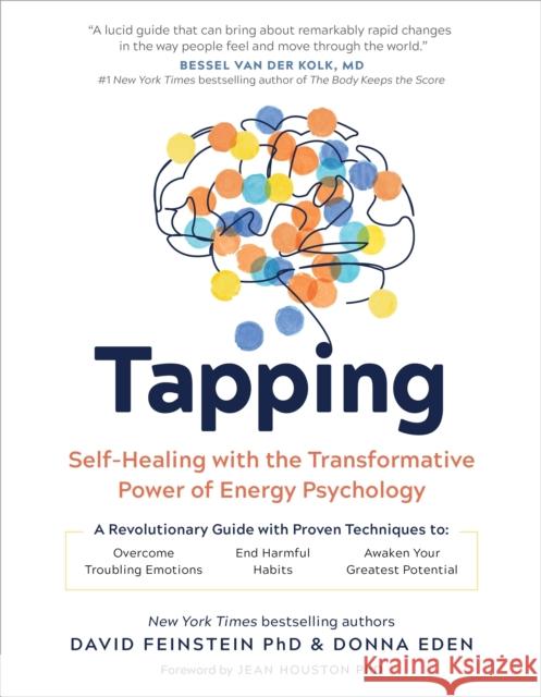 Tapping: Self-Healing with the Transformative Power of Energy Psychology Donna Eden David Feinstein 9781683649960 Sounds True Inc - książka