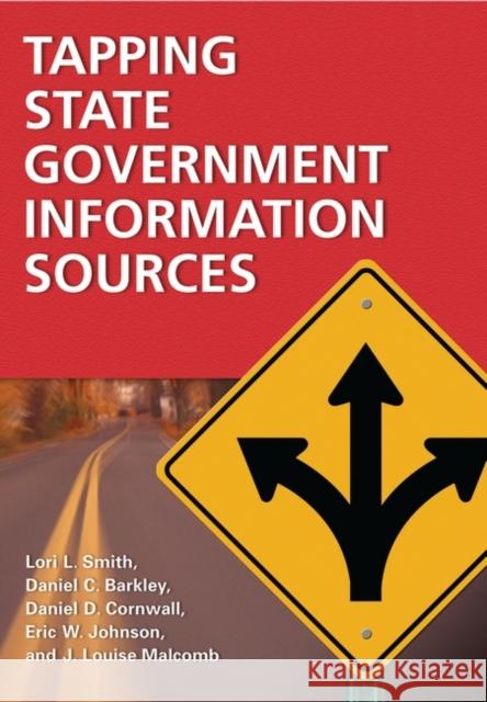 Tapping State Government Information Sources Lori L. Smith Daniel C. Barkley Daniel D. Cornwall 9781573563871 Greenwood Press - książka