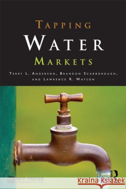 Tapping Water Markets Terry L Anderson 9781617261008 TAYLOR & FRANCIS - książka