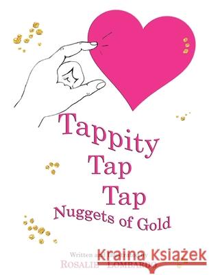 Tappitty Tap Tap: Nuggets of Gold Rosalie Lombardo Rosalie Lombardo 9781951772789 Paperback Press - książka