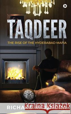Taqdeer: The rise of the Hyderabad Mafia Richard Rajendra 9781637455364 Notion Press - książka
