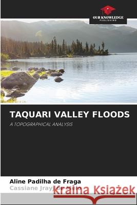 Taquari Valley Floods Aline Padilha de Fraga Cassiane Jrayj de Melo 9786207531349 Our Knowledge Publishing - książka