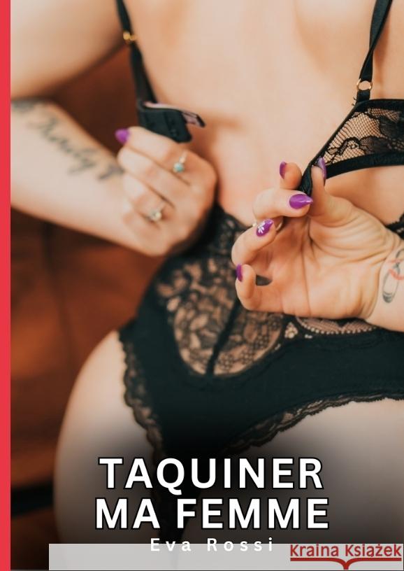 Taquiner ma Femme Rossi, Eva 9783384766199 Eva Rossi - książka