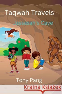 Taqwah Travels: Jassasah\'s Cave Tony Pang 9781959133049 Mesai Global LLC - książka