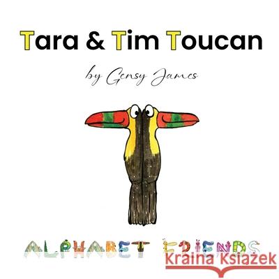 Tara & Tim Toucan: Tell Tall Tales Gensy James Amurtha Godage 9781968704711 Gensy James - książka