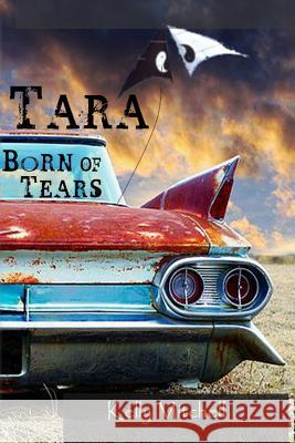 Tara Born of Tears Kelly Mitchell 9781515080589 Createspace - książka