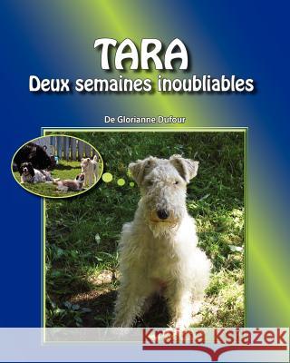 Tara: Deux Semaines Inoubliables Glorianne Dufour 9781468139150 Createspace - książka