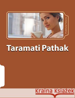 Taramati Pathak: Sahiyaru Sarjan Prabhulal Tataria Vijay Shah Pravina Kadakia 9781491048672 Createspace - książka