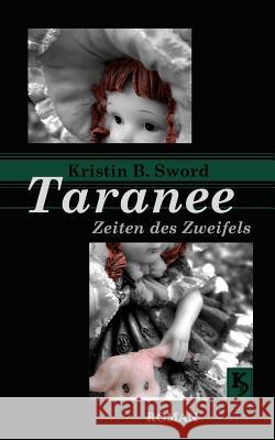 Taranee: Zeiten des Zweifels Sword, Kristin B. 9781499705324 Createspace - książka