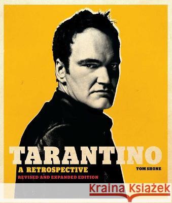 Tarantino: A Retrospective: Revised and Expanded Edition Tom Shone 9781647225131 Insight Editions - książka