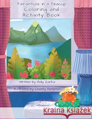 Tarantula in a Teacup Coloring and Activity Book: Coloring and Activity Book Holly Zarka Chasity Hampton 9781733836296 Hint of Humanity LLC - książka