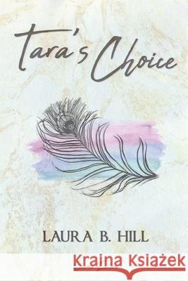 Tara's Choice Laura B. Hill 9781080707942 Independently Published - książka