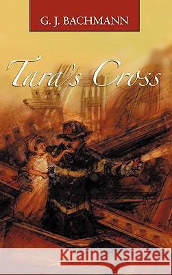 Tara's Cross: The Magnificent Sighting G J Bachmann 9781450225588 iUniverse - książka
